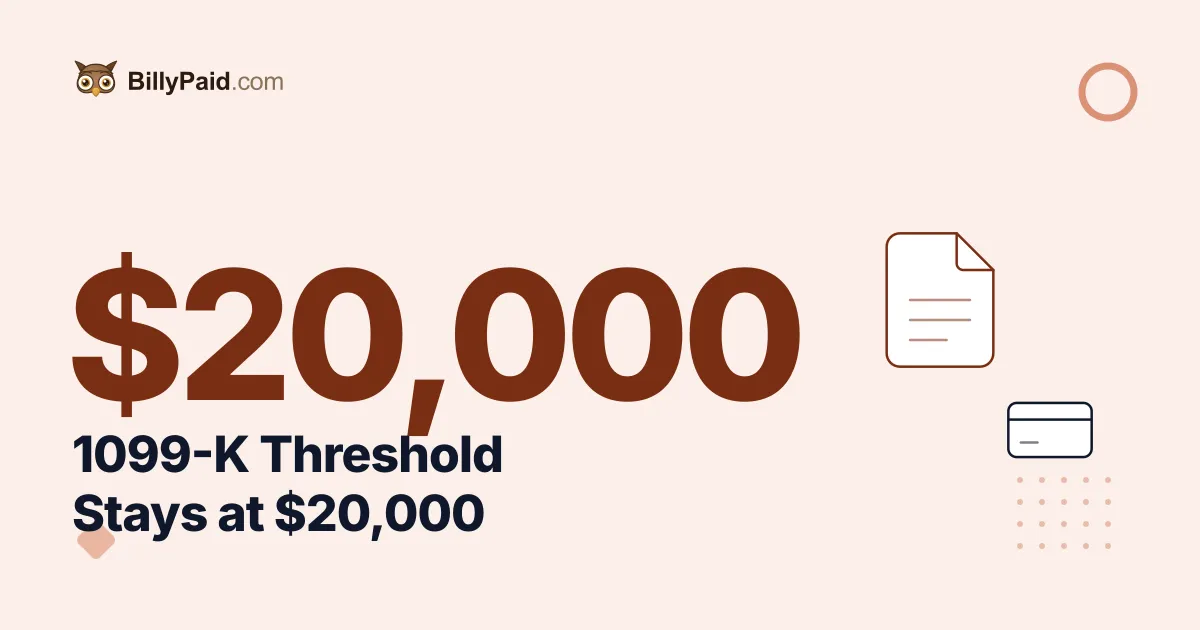 IRS Keeps the 1099-K Threshold at $20,000: What It Means for Your Invoices