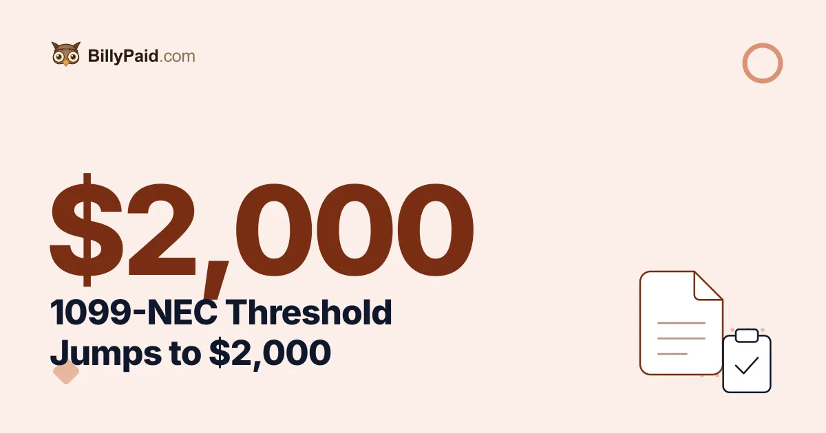 The 1099-NEC Threshold Just Jumped to $2,000: What You Need to Track Now
