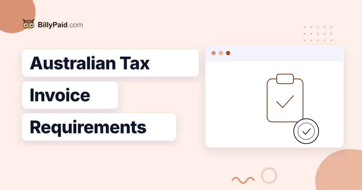 Australian Tax Invoice Requirements [Complete 2026 Guide]