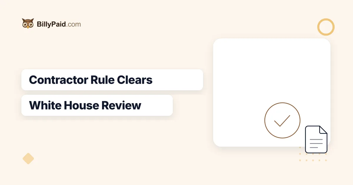 The Labor Department's Contractor Rule Just Cleared White House Review: What Freelancers Should Know Before It Lands