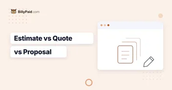 Estimate vs. Quote vs. Proposal: What's the Difference and When to Use Each