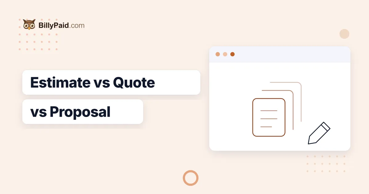 Estimate vs. Quote vs. Proposal: What's the Difference and When to Use Each