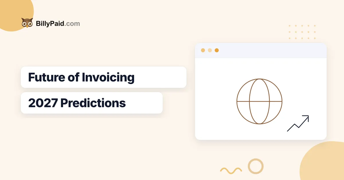 Future of Invoicing: 2027 Predictions [Data-Backed]