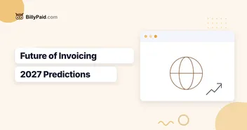 Future of Invoicing: 2027 Predictions [Data-Backed]