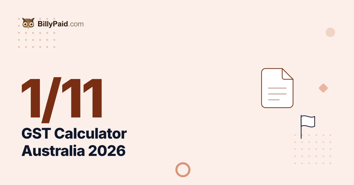 GST 10% Calculator: The 1/11 Rule for Australian Invoices [2026 Full Guide]