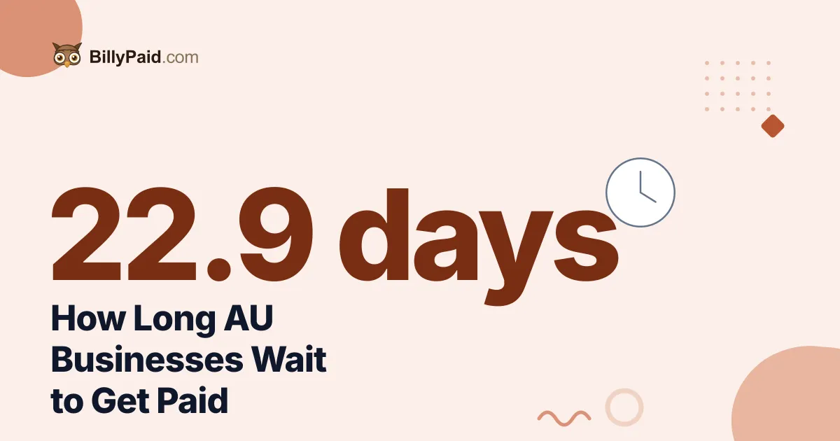 How Long AU Businesses Wait to Get Paid [2026 Data]