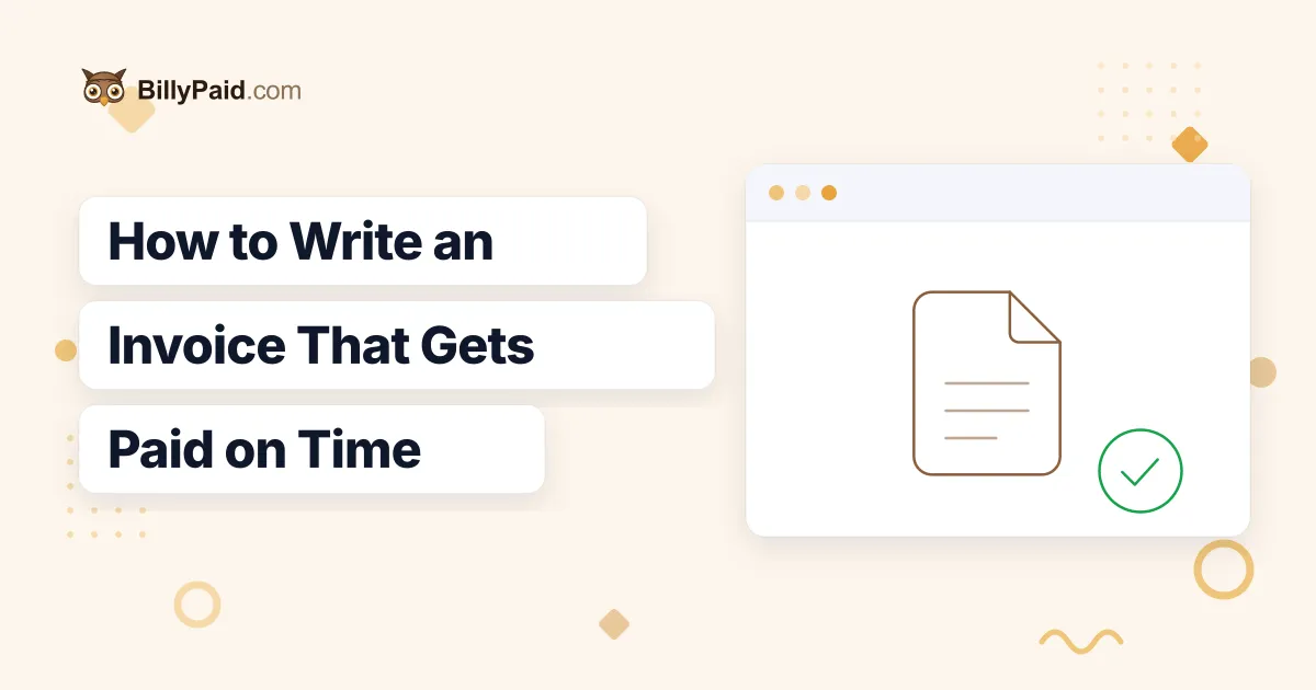 How to Write an Invoice That Actually Gets Paid on Time