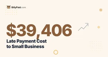 Late Payment Cost to Small Business: $39,406 a Year [2026 Data]