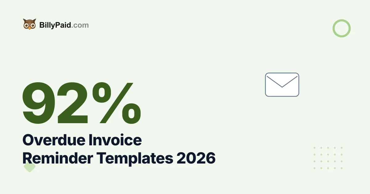 92% Paid: Overdue Invoice Reminder Templates [Complete 2026 Guide]