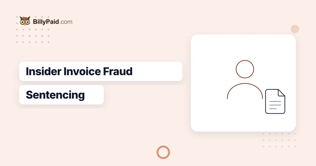 Two Men Sentenced Over a Three-Year Fake Invoice Scheme: The Internal Control That Would Have Caught It