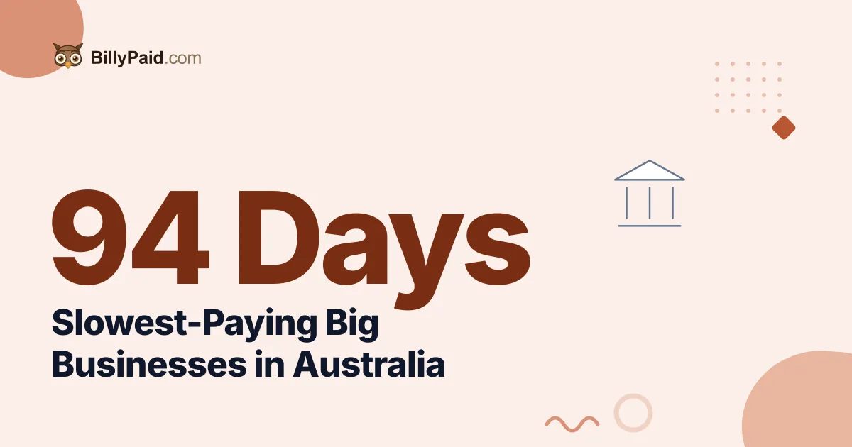 Slowest-Paying Big Businesses in Australia [2026 Data]